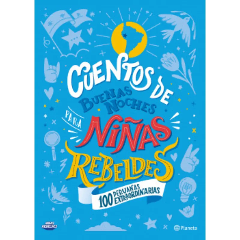 IBERO - CUENTOS DE BUENAS NOCHES PARA NIÑAS REBELDES - 100 PERUANAS  EXTRAORDINARIAS