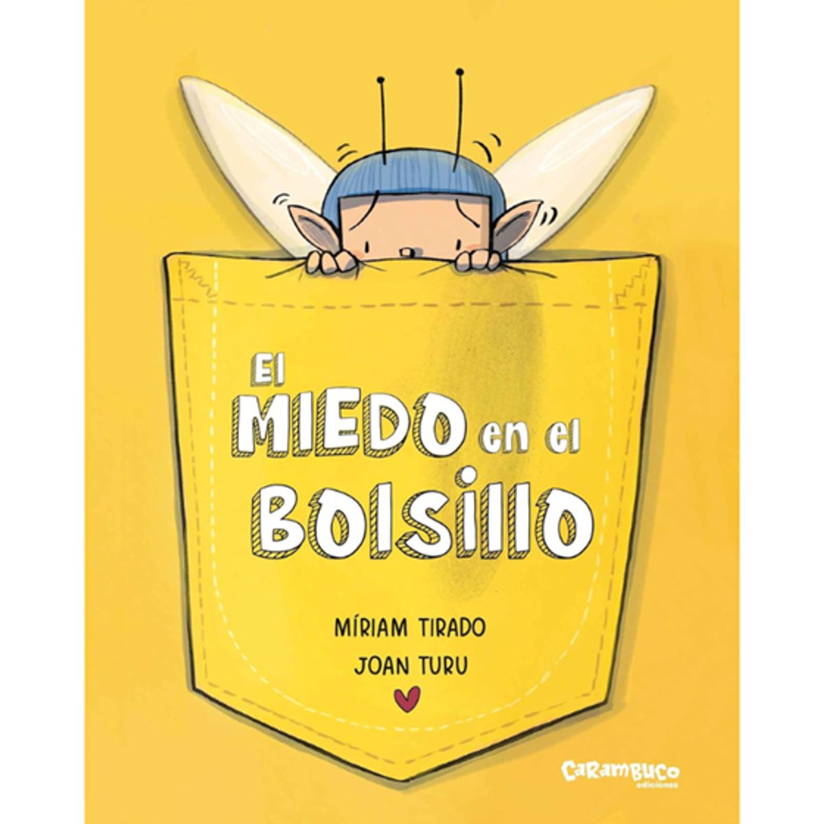 CARAMBUCO EDICIONES - LIBRO INFANTILEL MIEDO EN EL BOLSILLO miram tirado