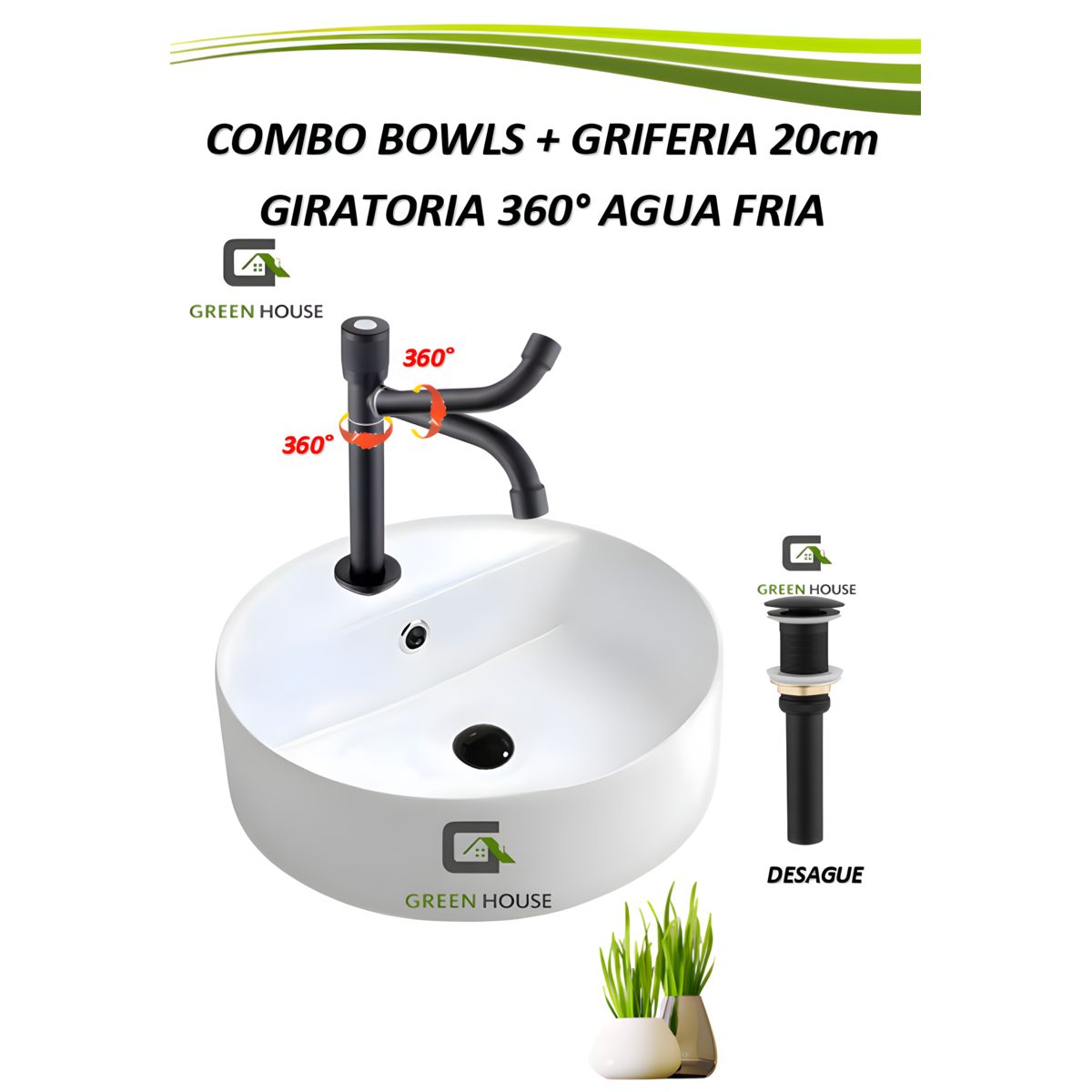 GREEN HOUSE - COMBO BOWLS REDONDO + GRIFERIA  20cm GIRATORIA 360°  AGUA FRIA