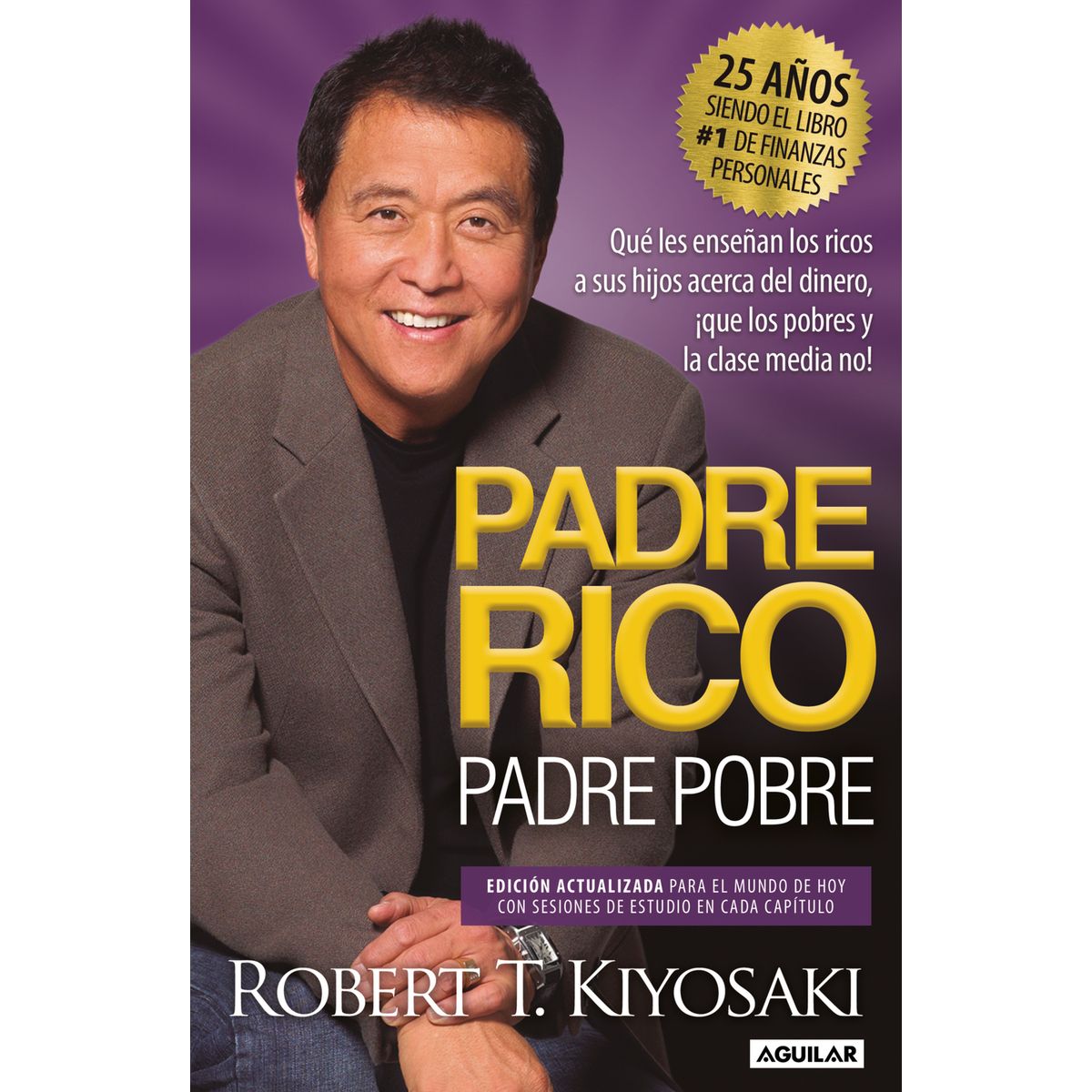 PENGUIN RANDOM HOUSE - Libro Padre Rico Padre Pobre Ed 25 Aniversario - Robert T Kiyosaki