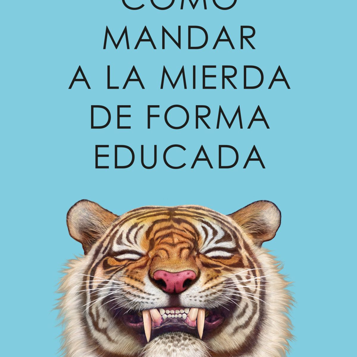 PENGUIN RANDOM HOUSE - Libro Cómo mandar a la mierda de forma educada - Alda Cardalda