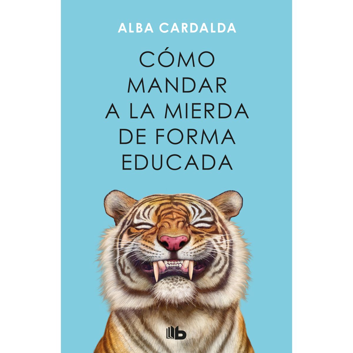 PENGUIN RANDOM HOUSE - Libro Cómo mandar a la mierda de forma educada - Alda Cardalda