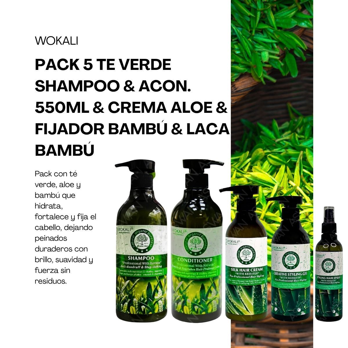 WOKALI - PACK 5 TE VERDE SHAMPOO & ACON 550ML & CREMA ALOE & FIJADOR BAMBÚ & LACA BAMBÚ - WOKALI