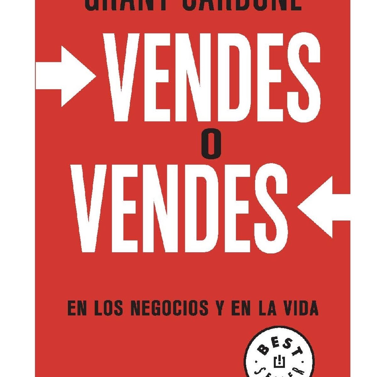 PENGUIN RANDOM HOUSE - Libro VENDES O VENDES DB - Cardone Grant - DEBOLSILLO
