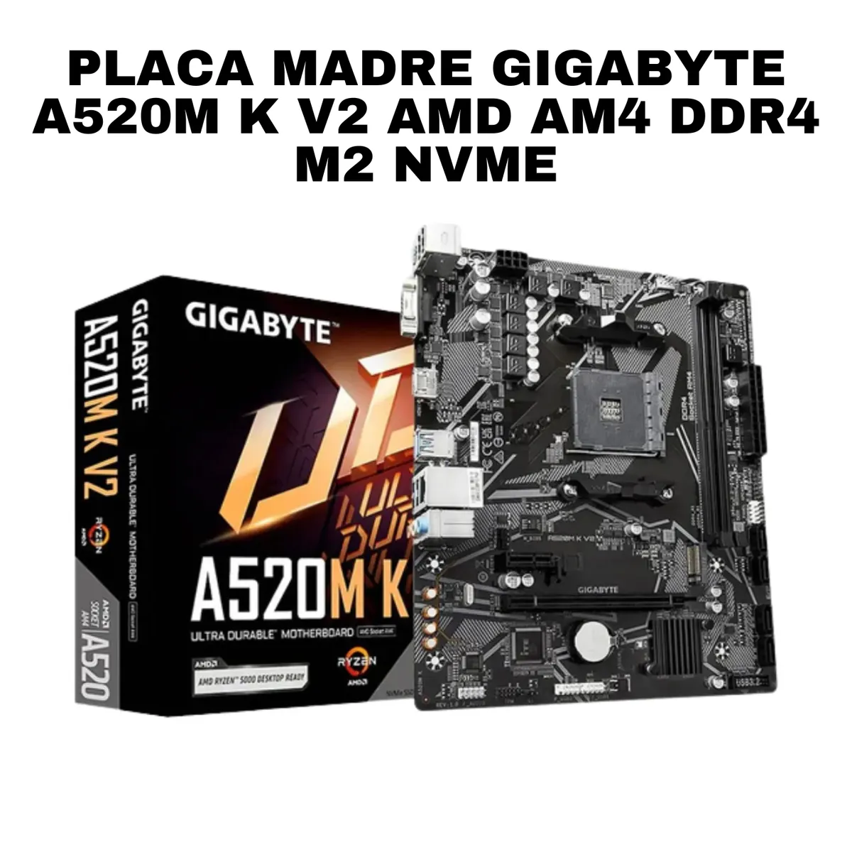 GIGABYTE - PLACA MADRE GIGABYTE A520M K V2 AMD AM4 DDR4 M2 NVME