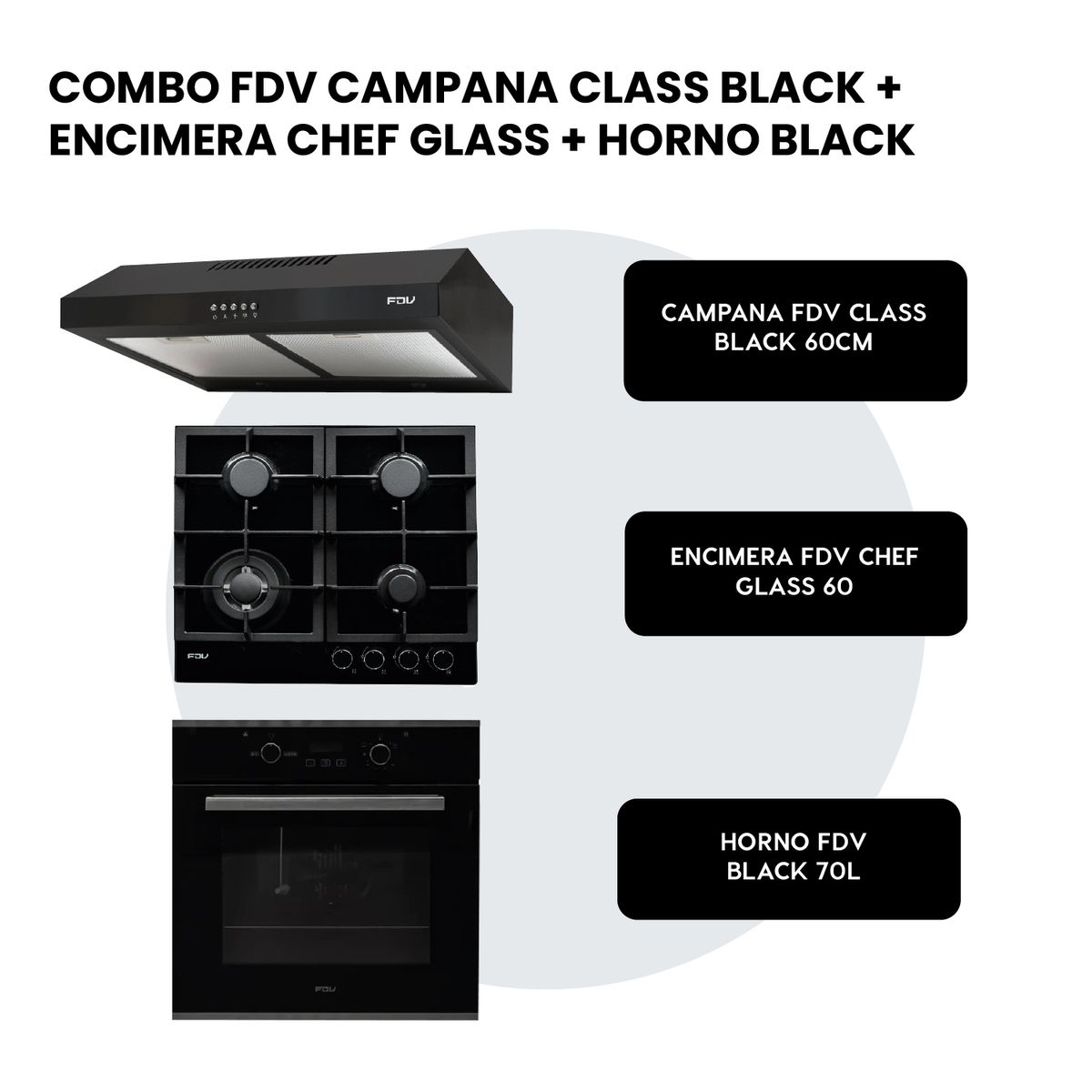 FDV - COMBO FDV CAMPANA CLASS BLACK 60 + ENCIMERA CHEF GLASS 60 GLP + HORNO BLACK 70 GLP