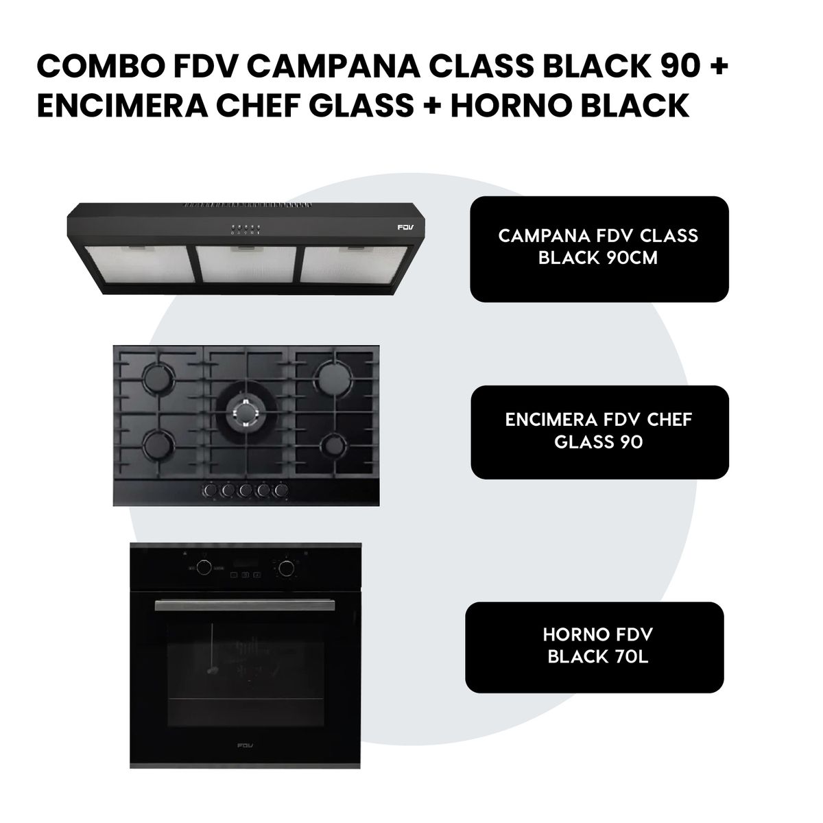 FDV - COMBO FDV CAMPANA CLASS BLACK 90 + ENCIMERA CHEF GLASS 90 GLP + HORNO BLACK 70 GLP
