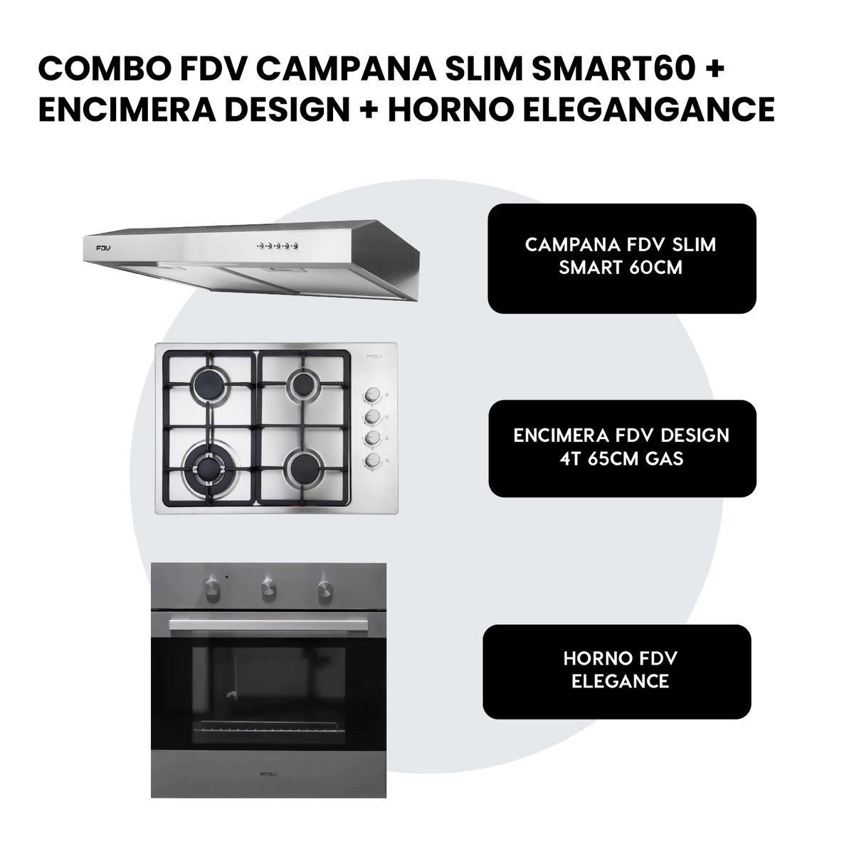 FDV - Campana Slim Smart 60 + Encimera Design 4T GN + Horno Elegance GN FDV
