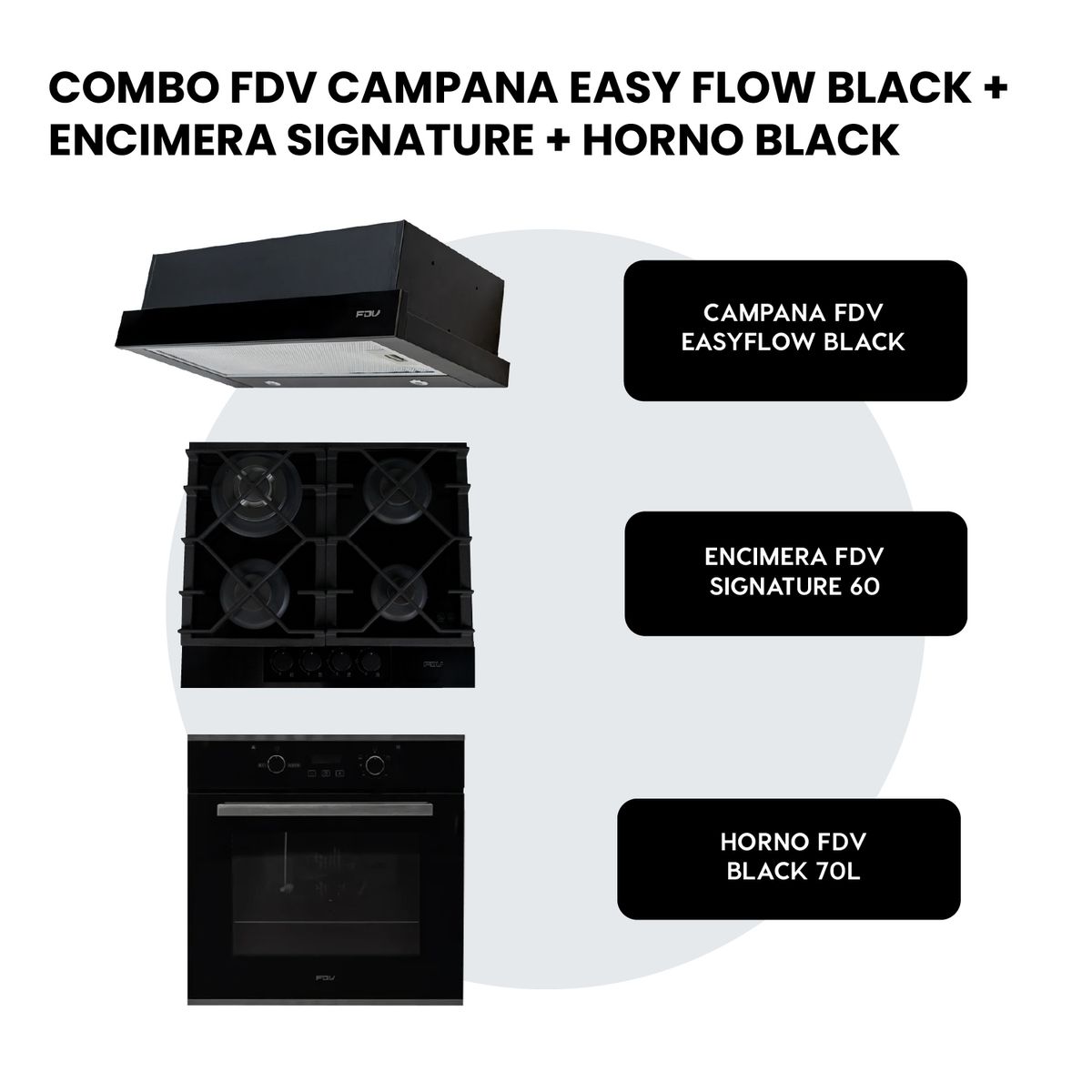 FDV - COMBO FDV CAMPANA EASY FLOW BLACK 60 + ENCIMERA SIGNATURE 60 GLP + HORNO BLACK 70L GLP