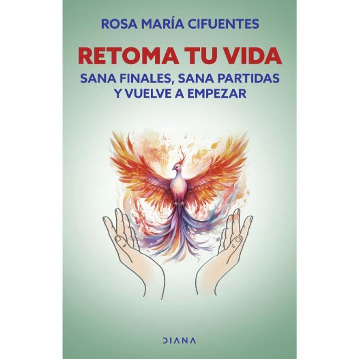 EDITORIAL PLANETA - RETOMA TU VIDA - Rosa Maria Cifuentes