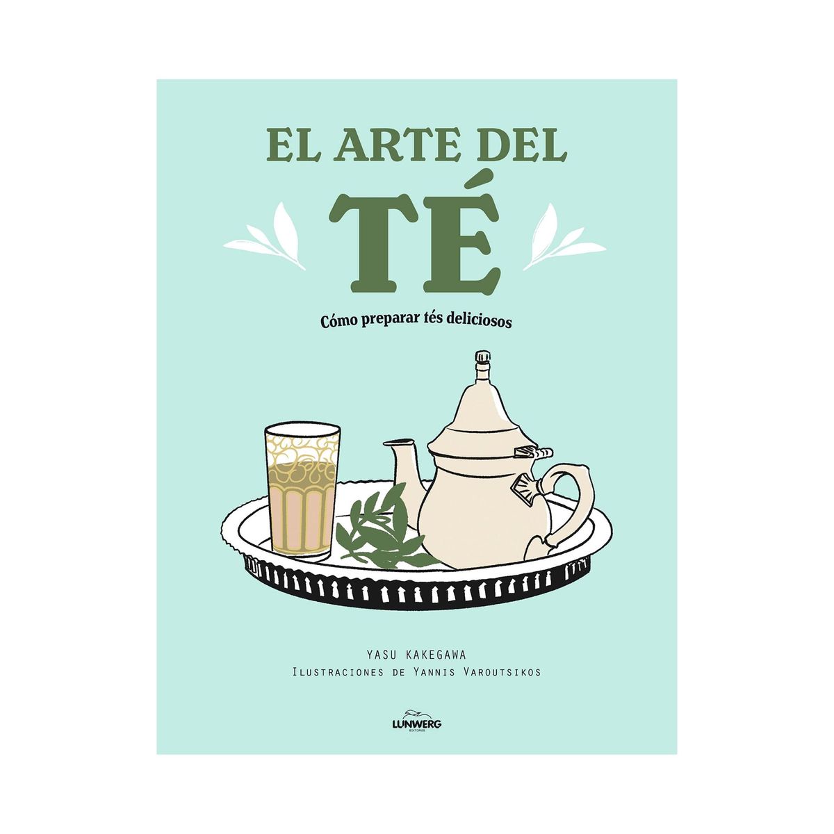 GENERICO - El arte del té: Cómo preparar tés deliciosos -  Cocina