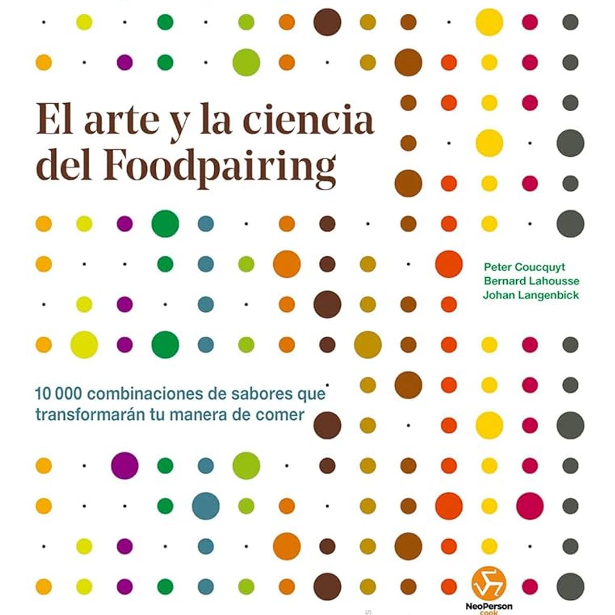 GENERICO - El arte y la ciencia del foodpairing. 10.000 combinaciones de sabores
