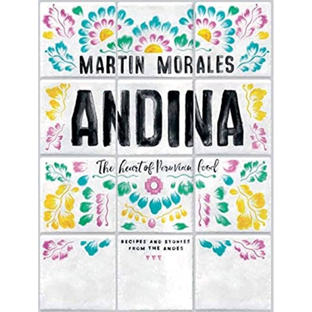 GENERICO - ANDINA THE HEART OF PERUVIAN FOOD Libro de cocina peruana en ingles