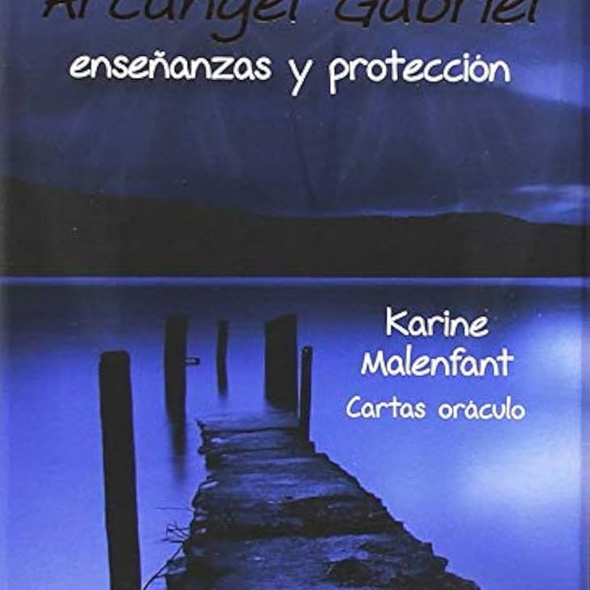 GENERICO - Oráculo Arcangel Gabriel Enseñanzas y Protección  Karine Malenfant Cartas oráculo