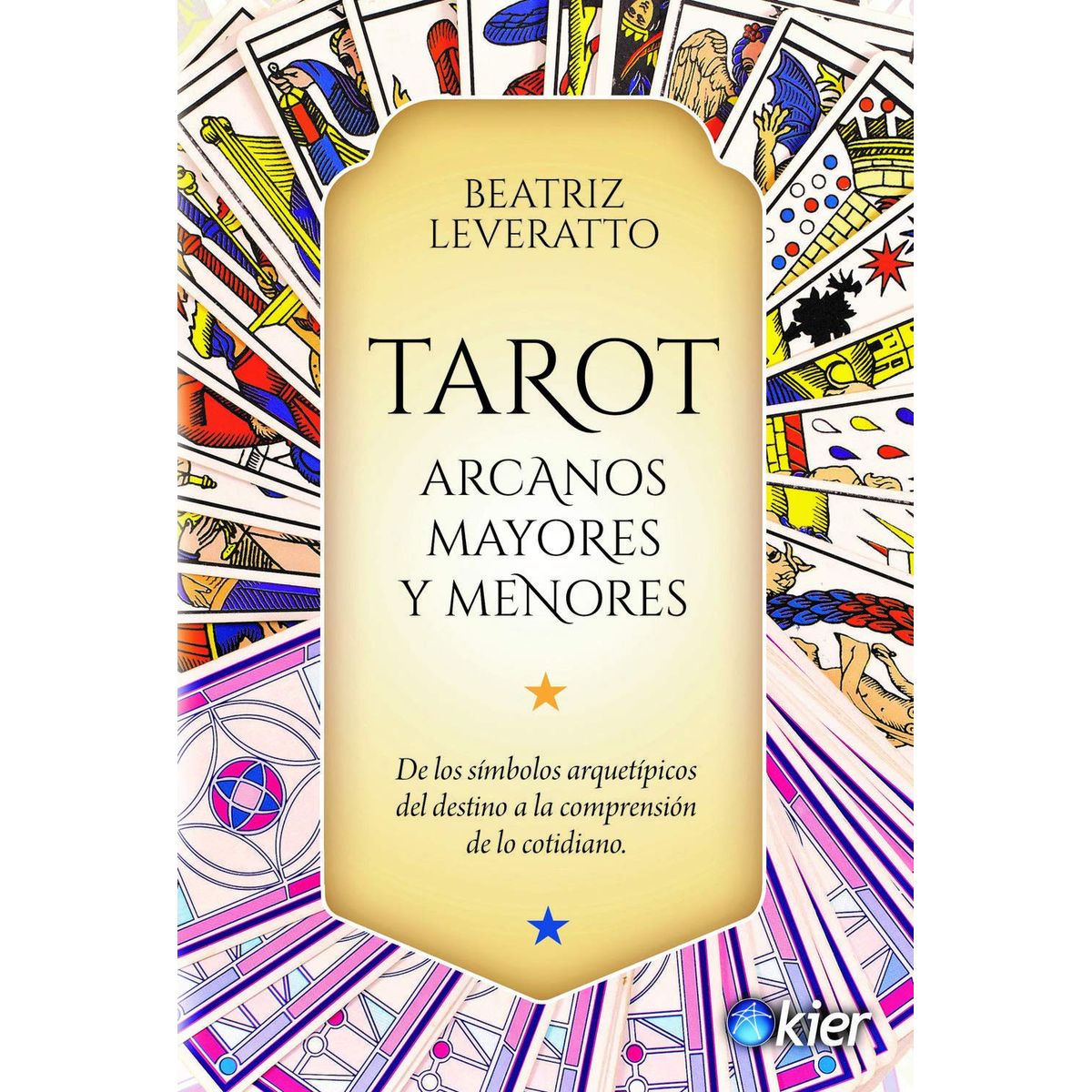 EDITORIAL KIER - Tarot Arcanos Mayores y Menores  Beatriz Leveratto