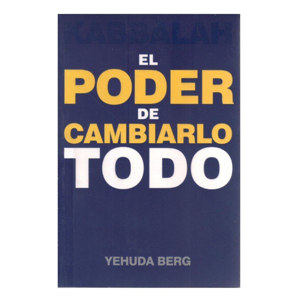 GENERICO - El Poder de Cambiarlo Todo  Yehudá Berg