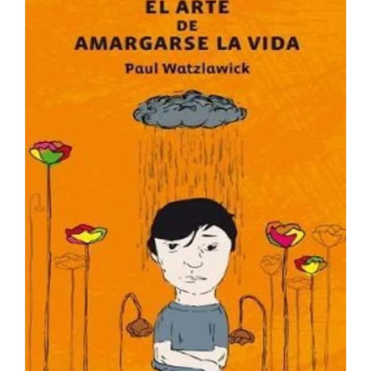 GENERICO - El Arte de Amargarse la Vida  Paul Watzlawick