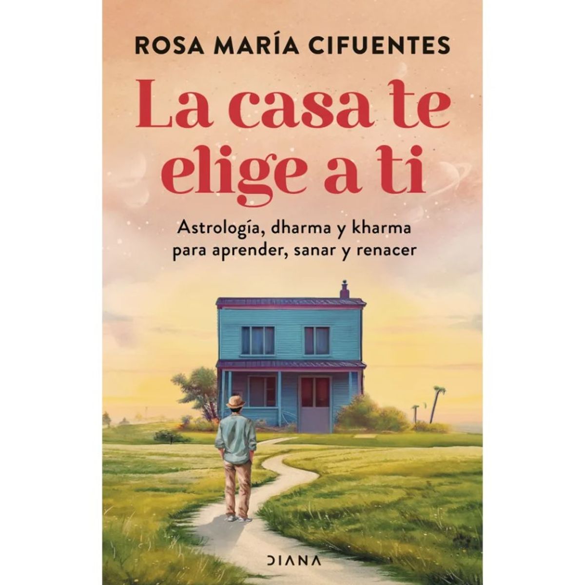DIANA - LA CASA TE ELIGE A TI-  Rosa María Cifuentes Castañeda