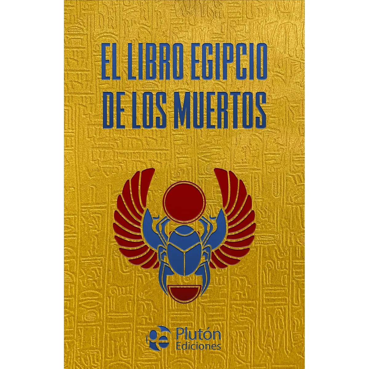 PLUTON EDICIONES - El libro egipcio de los muertos
