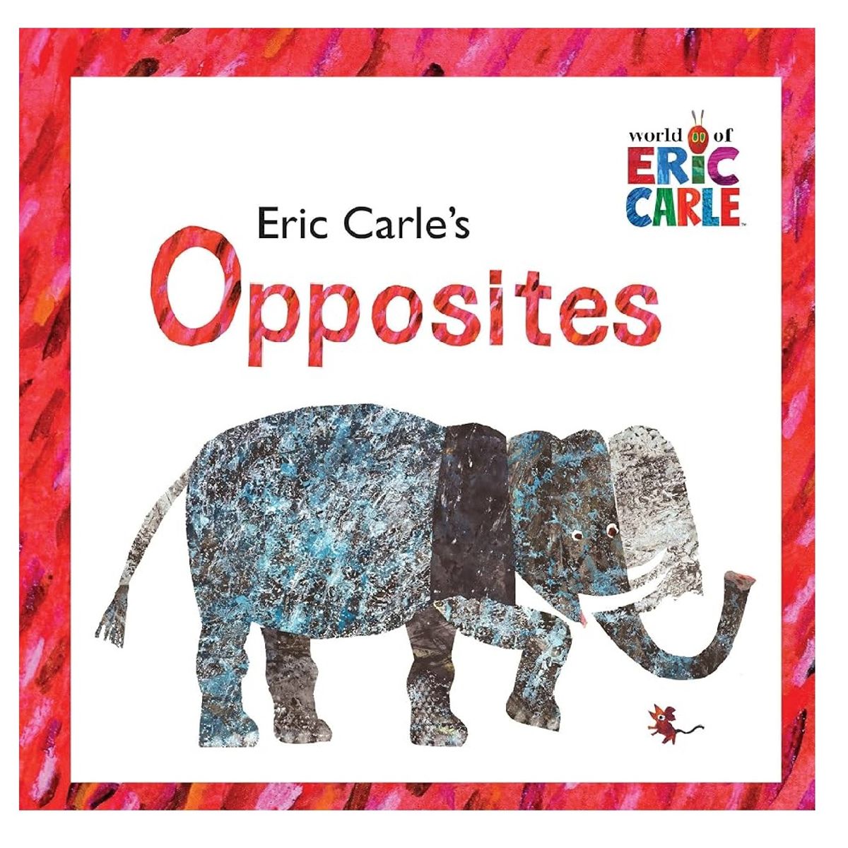 GENERICO - OPPOSITES - Mundo de Eric Carle libro en ingles