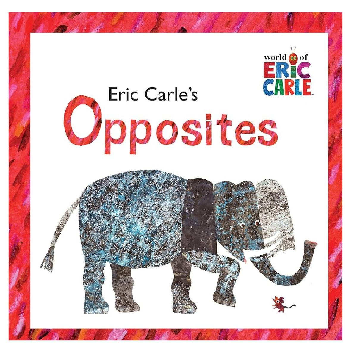 GENERICO - OPPOSITES - Mundo de Eric Carle libro en ingles