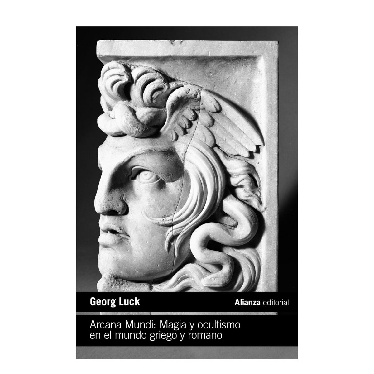 ALIANZA EDITORIAL - Arcana Mundi Magia y Ocultismo en el Mundo Griego y Romano  Georg Luck