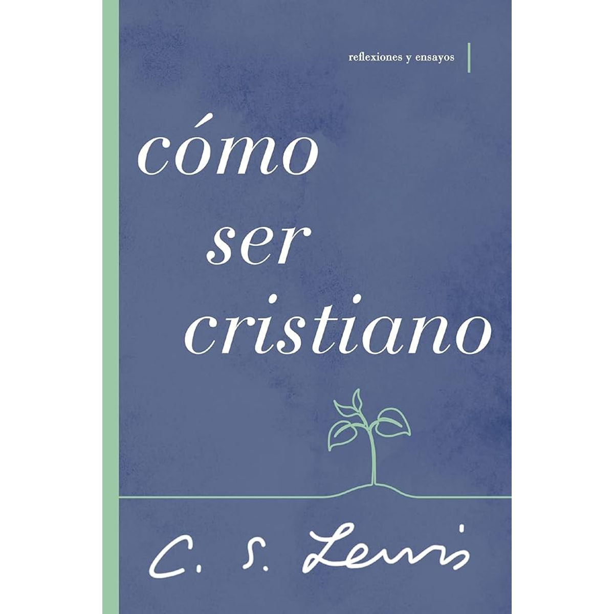 GENERICO - Còmo ser Cristiano reflexiones y ensayos - CS Lewis
