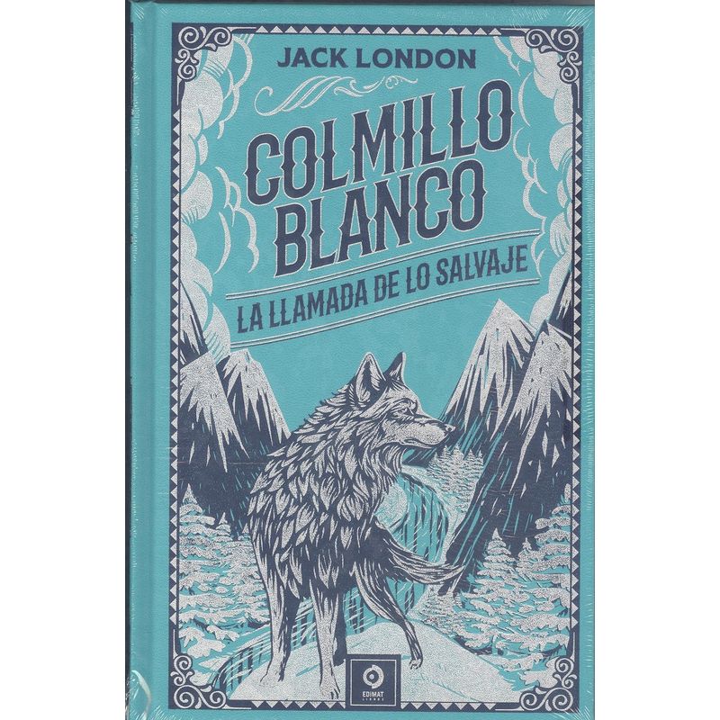 GENERICO - Colmillo Blanco  La llamada de lo salvaje - Jack London Tapa dura