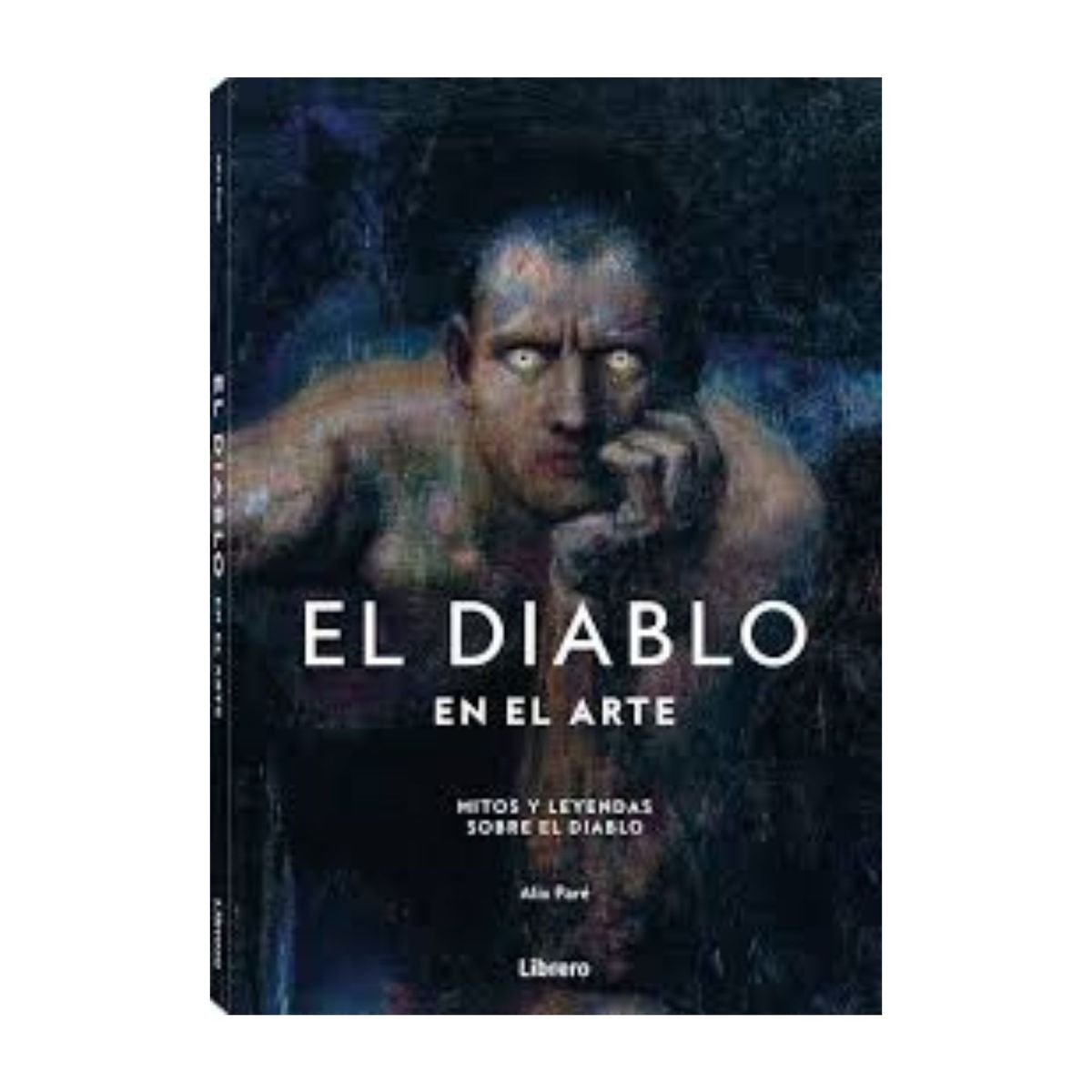 GENERICO - EL DIABLO EN EL ARTE MITOS Y LEYENDAS SOBRE EL DIABLO- tapa dura