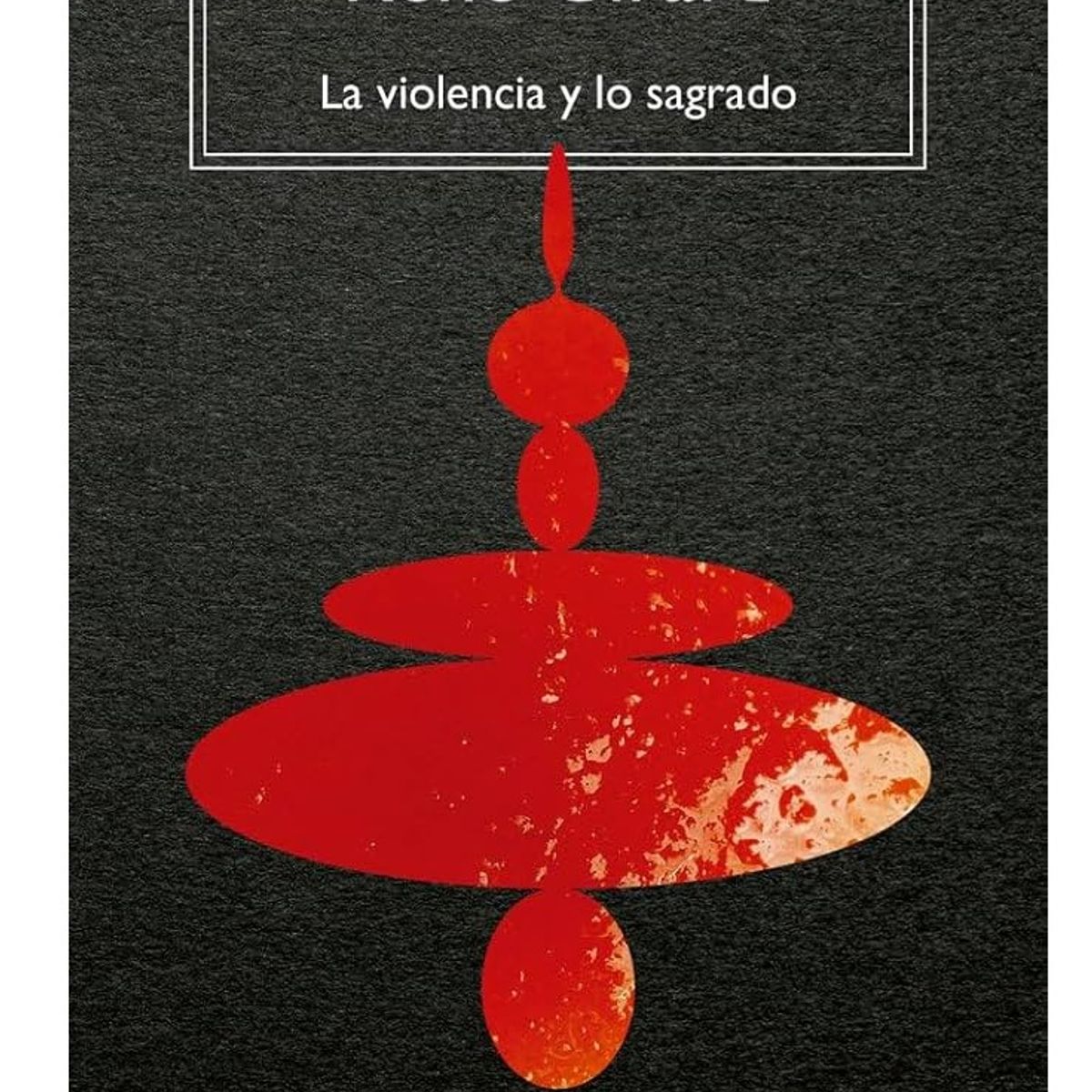 GENERICO - La Violencia y lo Sagrado  René Girard