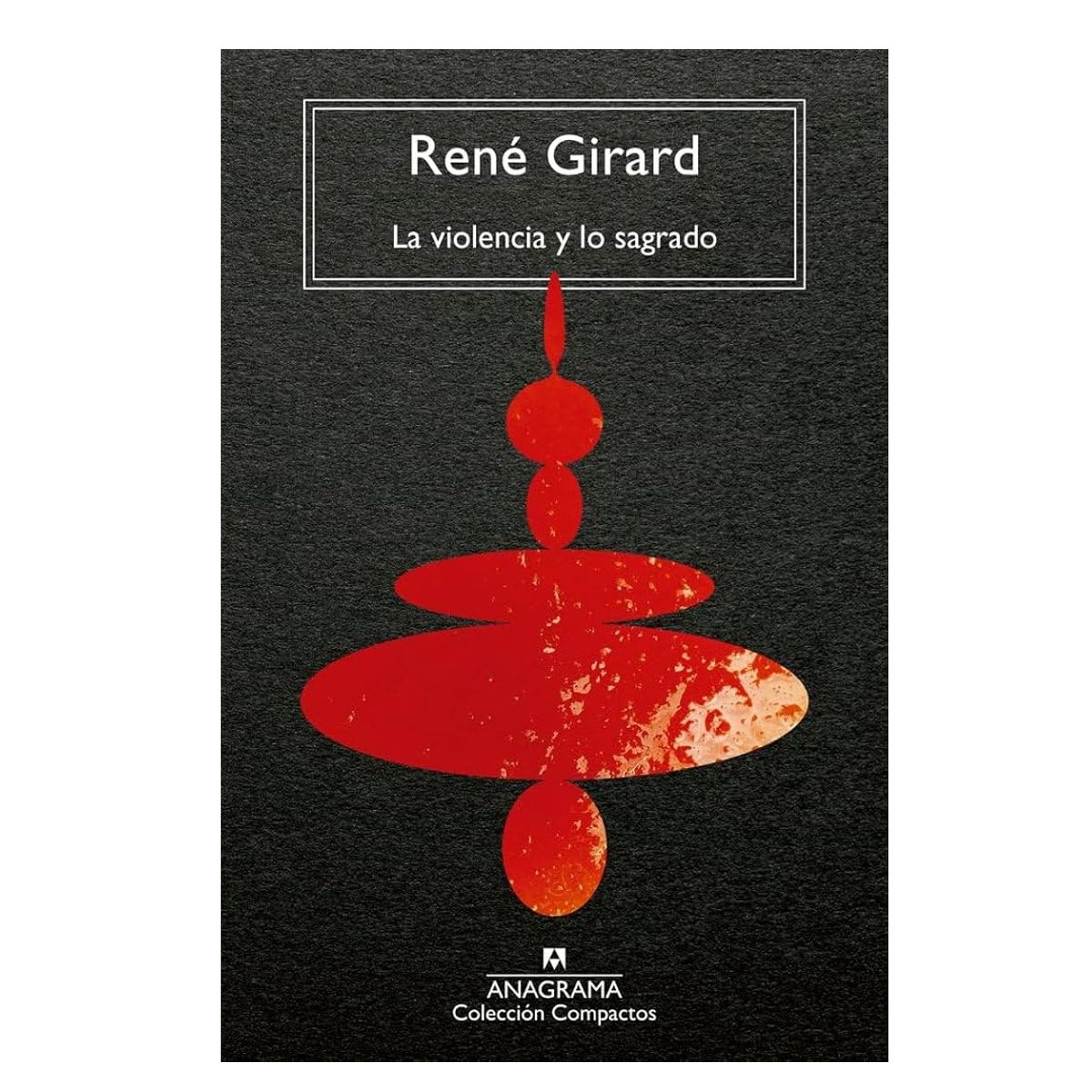 GENERICO - La Violencia y lo Sagrado  René Girard