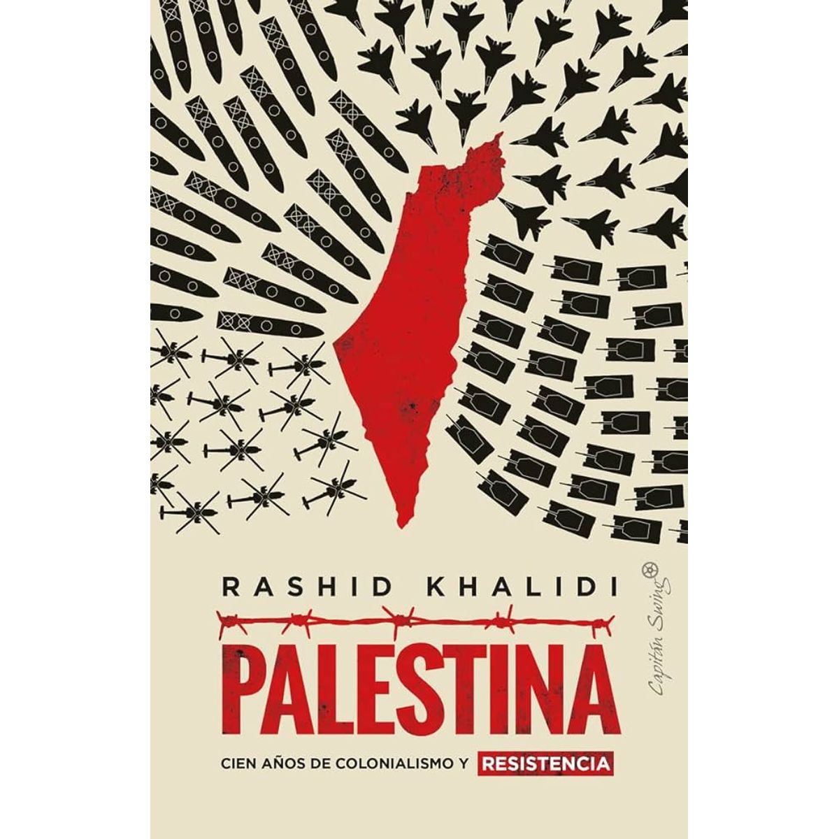 GENERICO - Palestina: 100 años de colonialismo y resistencia - Rashid Khalidi