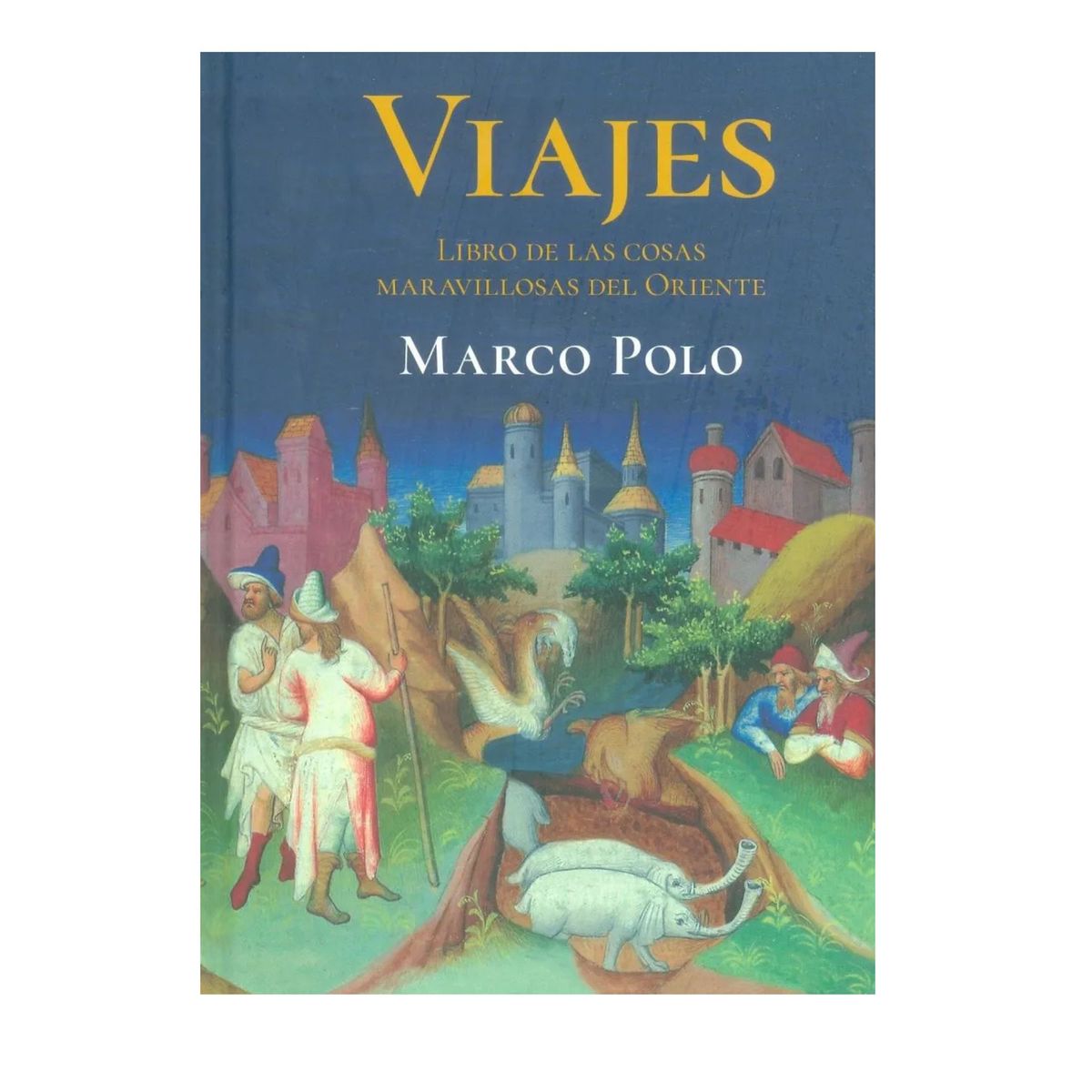 GENERICO - VIAJES LIBRO DE LAS COSAS MARAVILLOSAS DEL ORIENTE - MARCO POLO- tapa dura