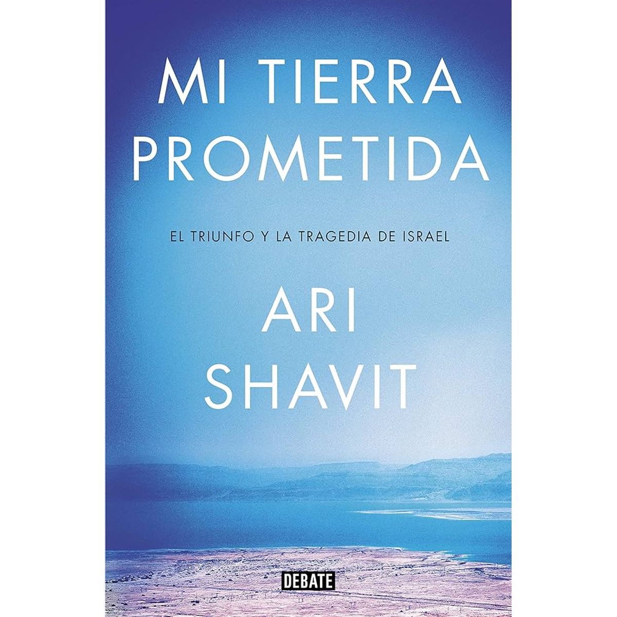GENERICO - Mi Tierra Prometida El Triunfo y la Tragedia de Israel - Ari Shavit