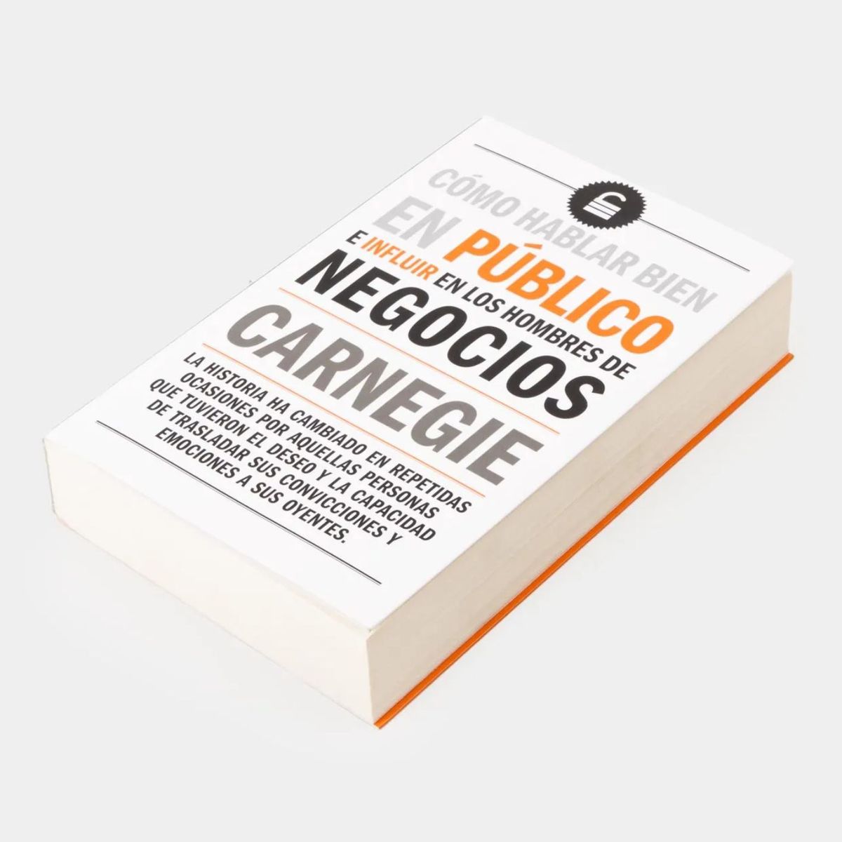 GENERICO - Cómo hablar bien en público e influir en los hombres de negocios - Carnegie- Tapa blanda