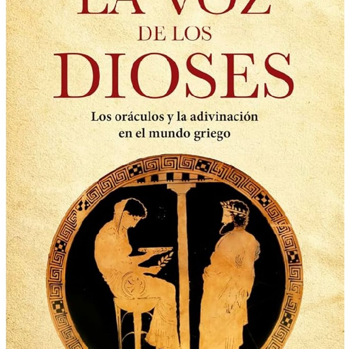 GENERICO - La Voz de los Dioses Oráculos y la adivinación en grecia - Diego Chapinal Heras