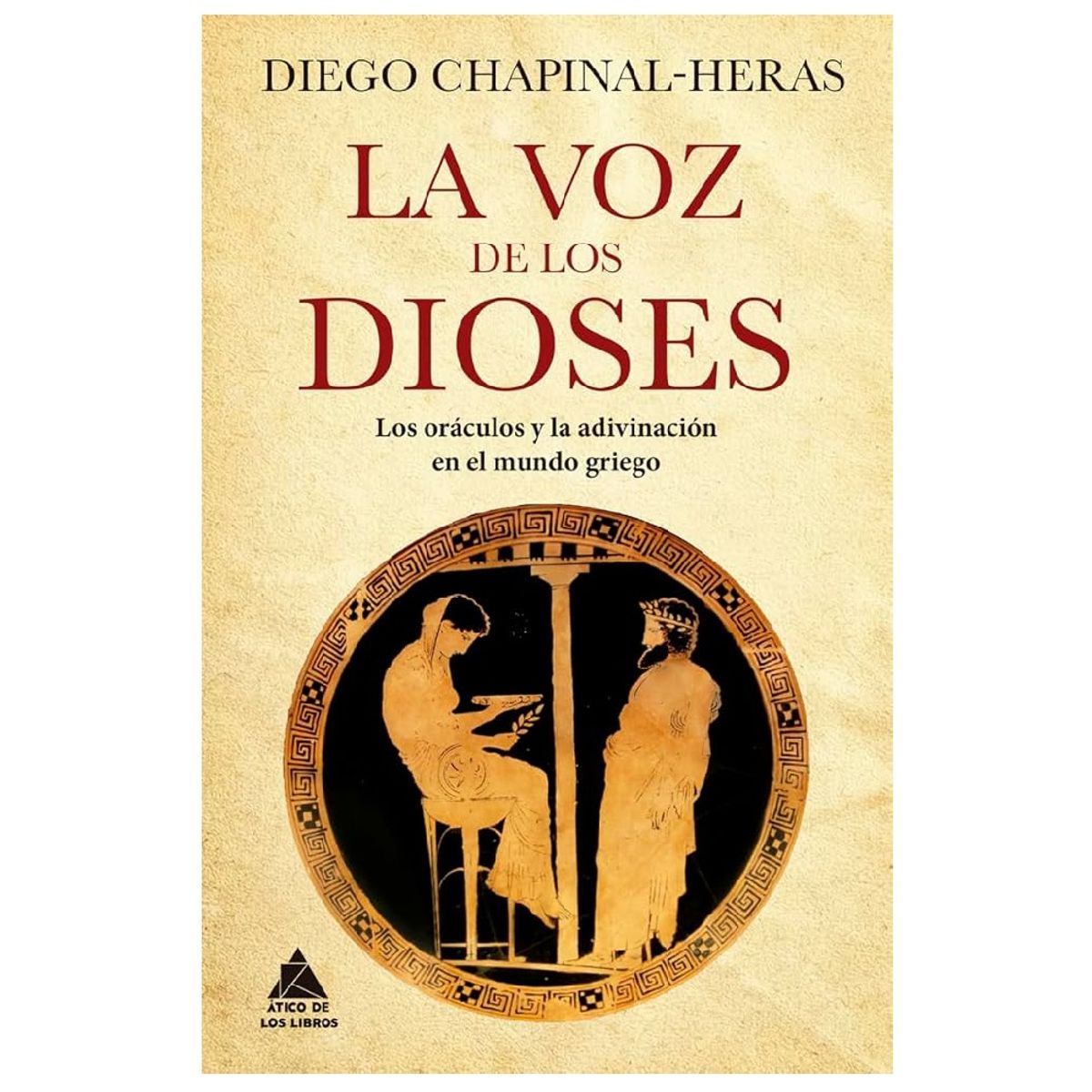 GENERICO - La Voz de los Dioses Oráculos y la adivinación en grecia - Diego Chapinal Heras