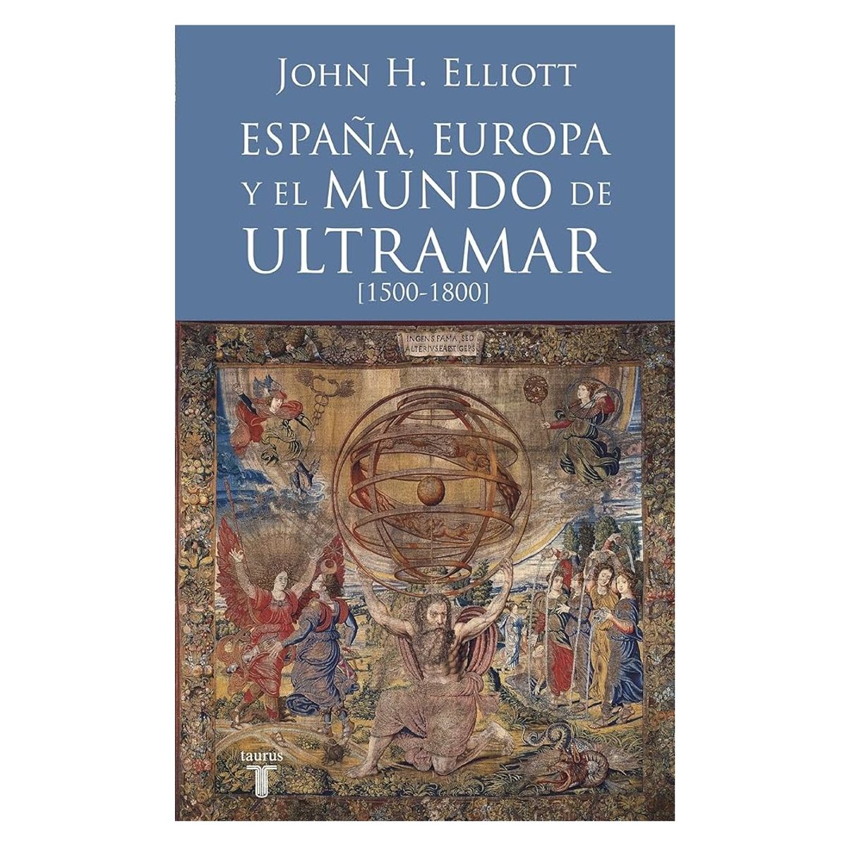 GENERICO - España Europa y el Mundo de Ultramar 1500-1800 - John H Elliott