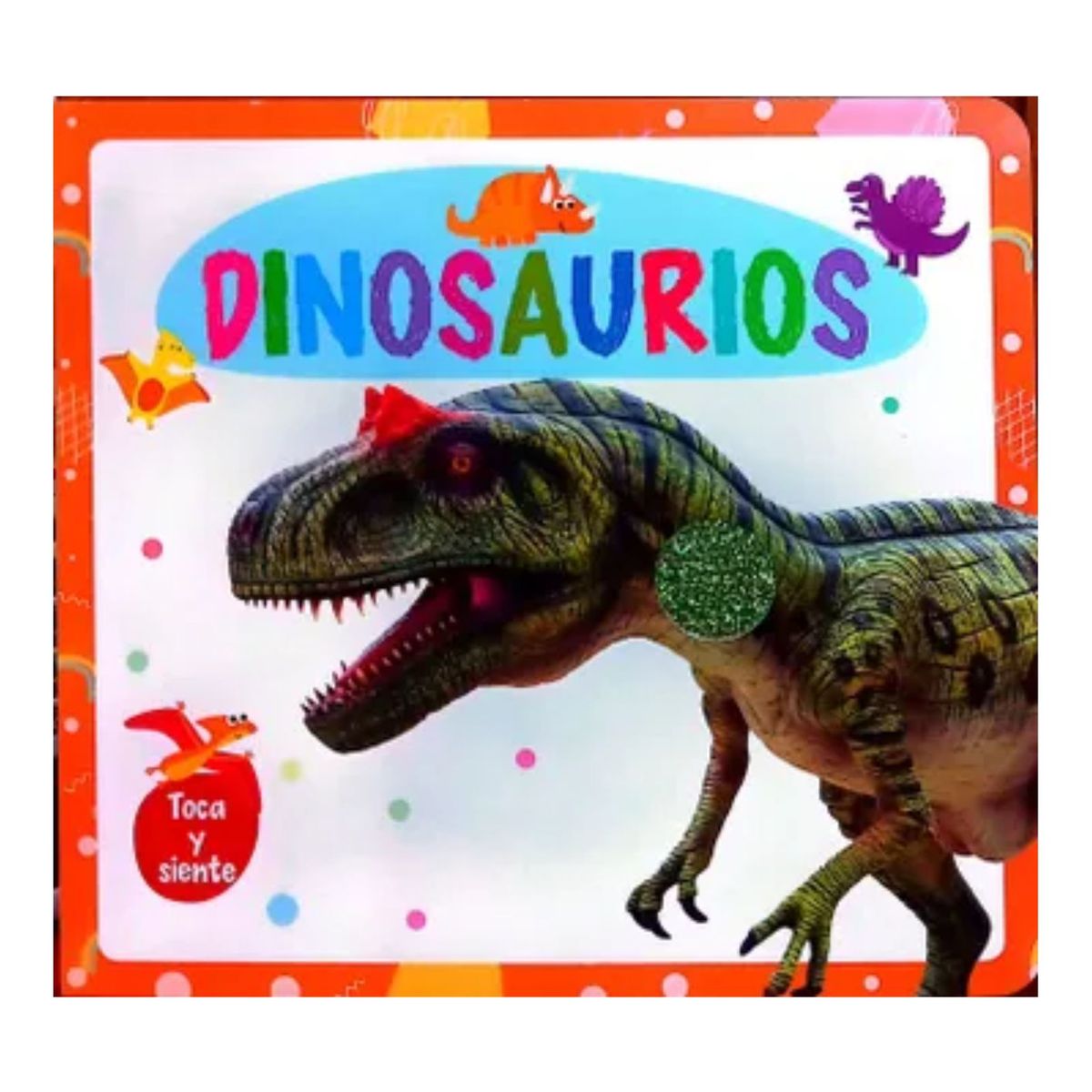 GENERICO - TOCA Y SIENTE - DINOSAURIOS -  Libro para niños