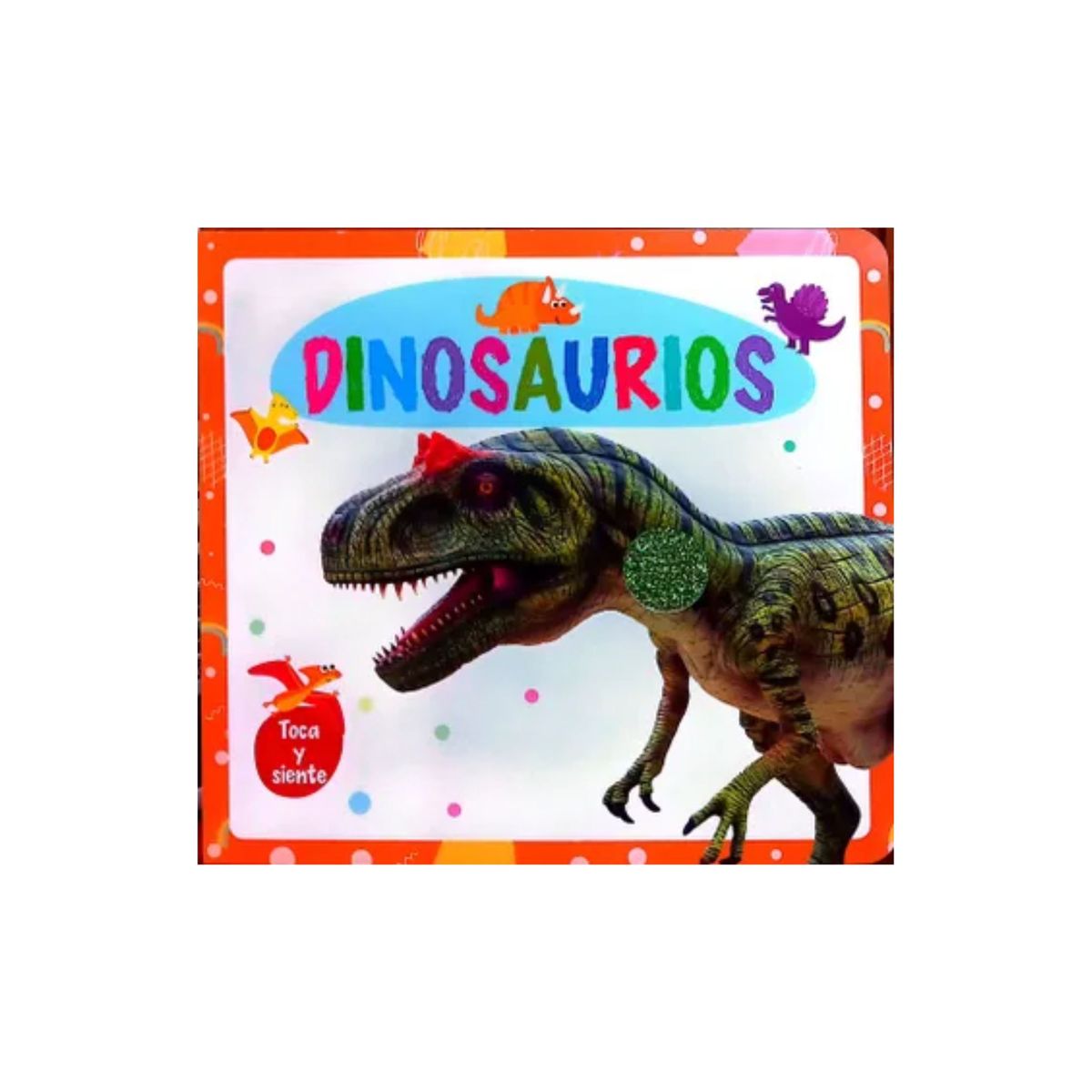 GENERICO - TOCA Y SIENTE - DINOSAURIOS -  Libro para niños