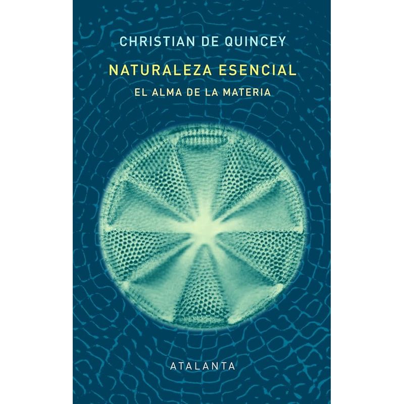 GENERICO - Naturaleza Esencial El Alma de la Materia - Christian De Quincey