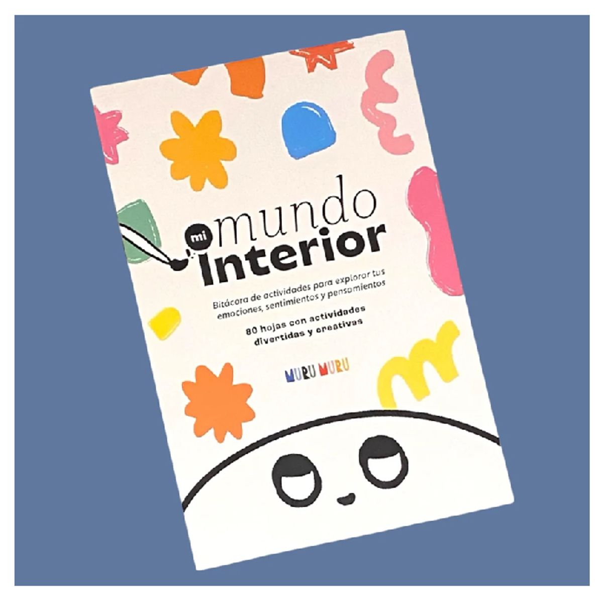 GENERICO - Cuaderno  Mi Mundo interior  ACTIVIDADES PARA EXPLORAR SENTIMIENTOS EMOCIONES