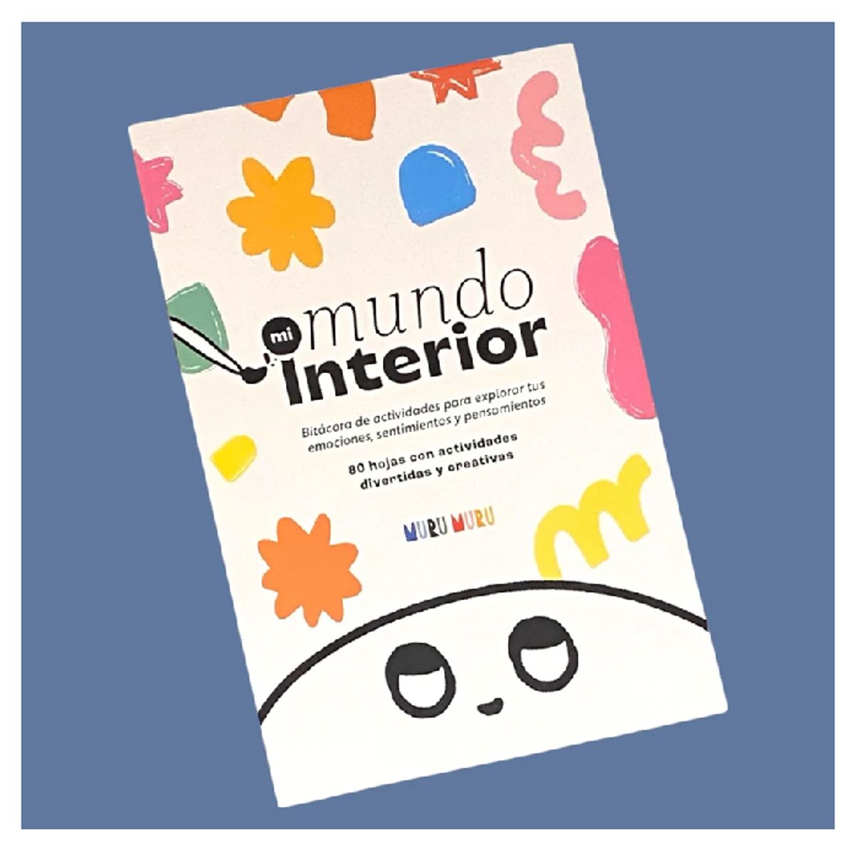 GENERICO - Cuaderno  Mi Mundo interior  ACTIVIDADES PARA EXPLORAR SENTIMIENTOS EMOCIONES