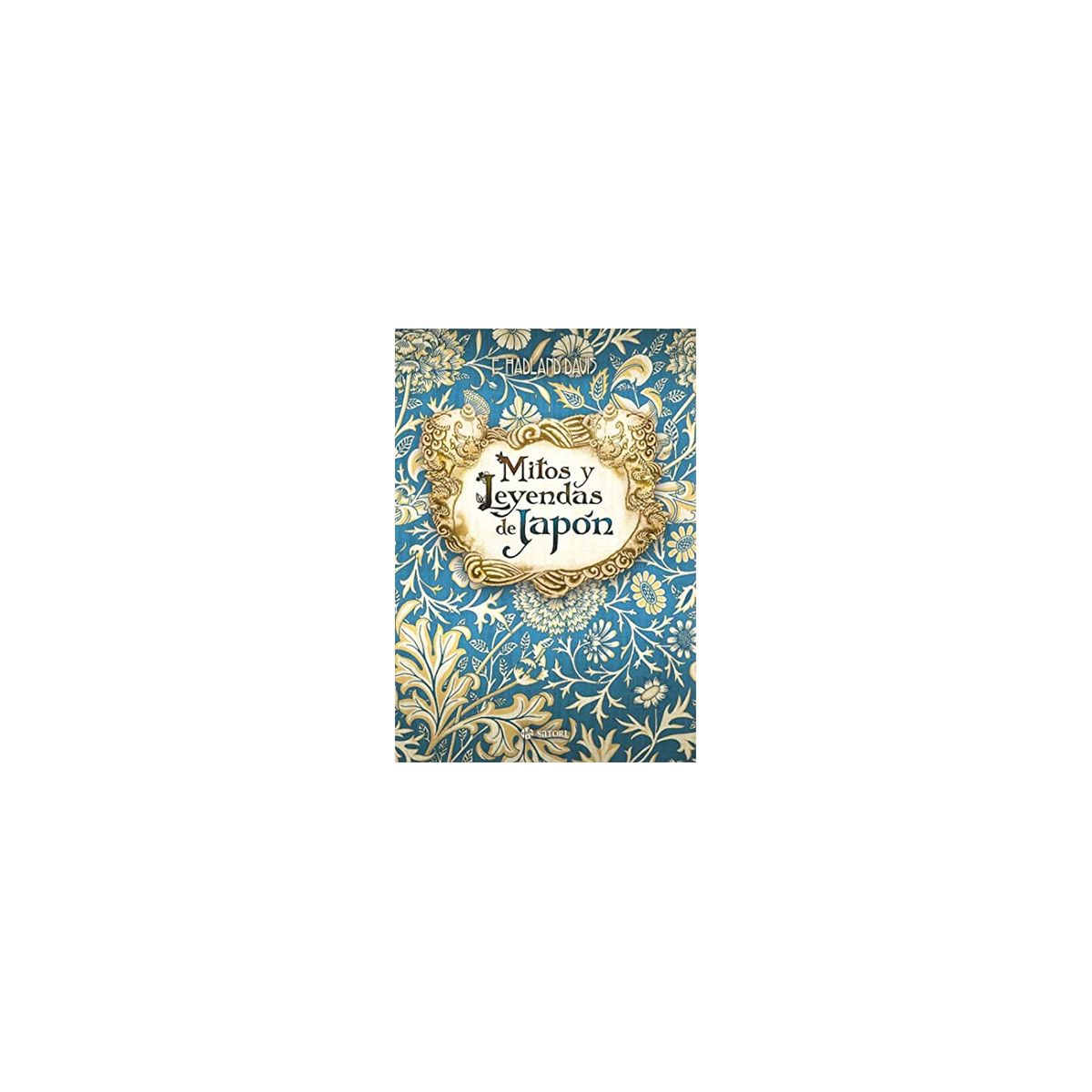 SATORI - Mitos y leyendas de Japón.  Frederick Hadland Davis. TAPA RÚSTICA