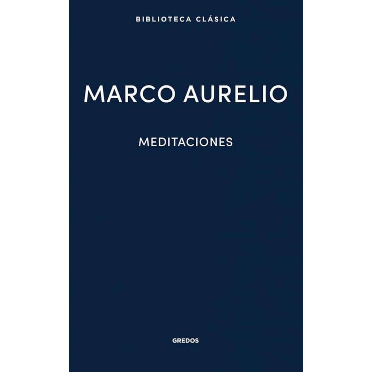 GENERICO - Meditaciones - Marco Aurelio - Tapa dura - GREDOS