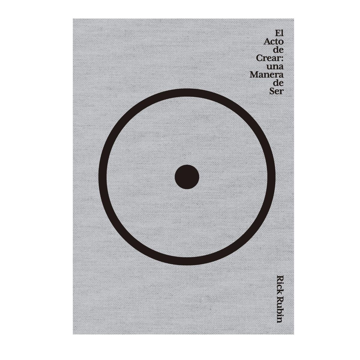 DIANA - El Acto de Crear Una manera de ser  Rick Rubin -tapa rústica-