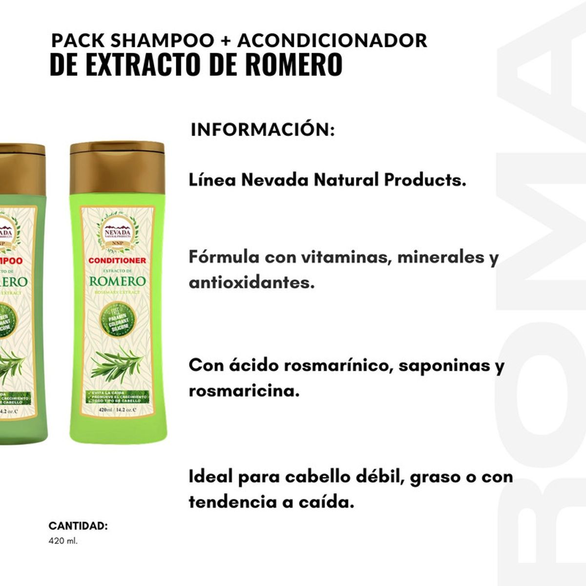 NEVADA NATURAL PRODUCTS - PACK SHAMPOO + ACONDICIONADOR DE EXTRACTO DE ROMERO 420ML NEVADA
