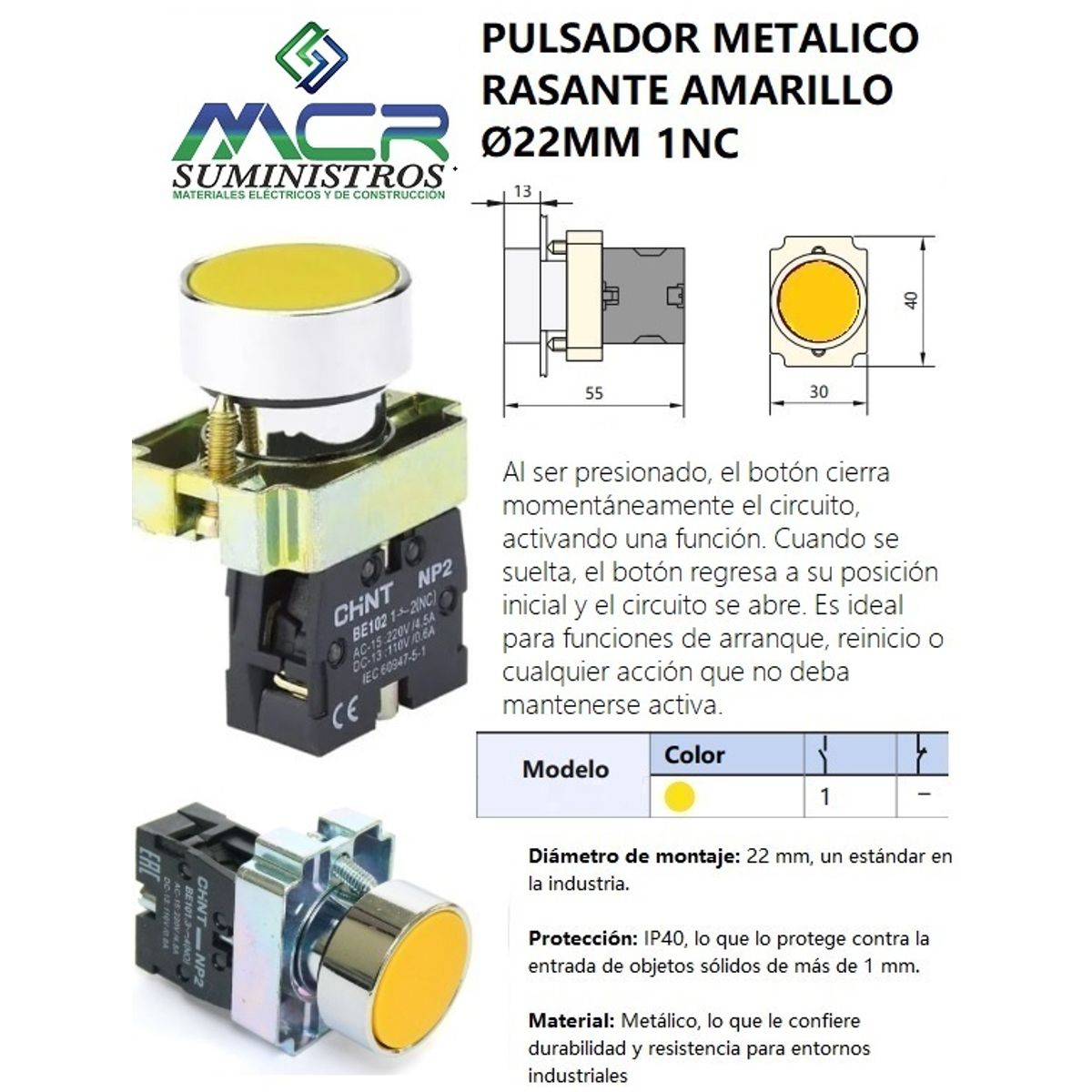CHINT - INTERRUPTOR DE BOTON O PULSADOR METALICO RASANTE AMARILLO Ø22Mm 1NC