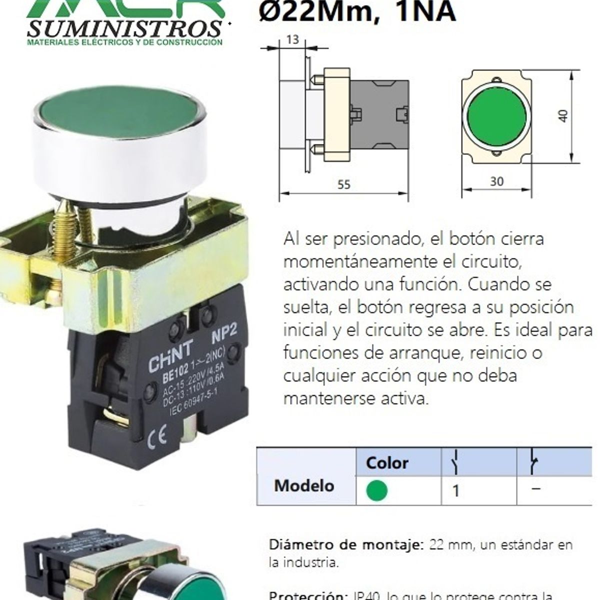 CHINT - INTERRUPTOR DE BOTON O PULSADOR METALICO RASANTE VERDE Ø22Mm 1NA