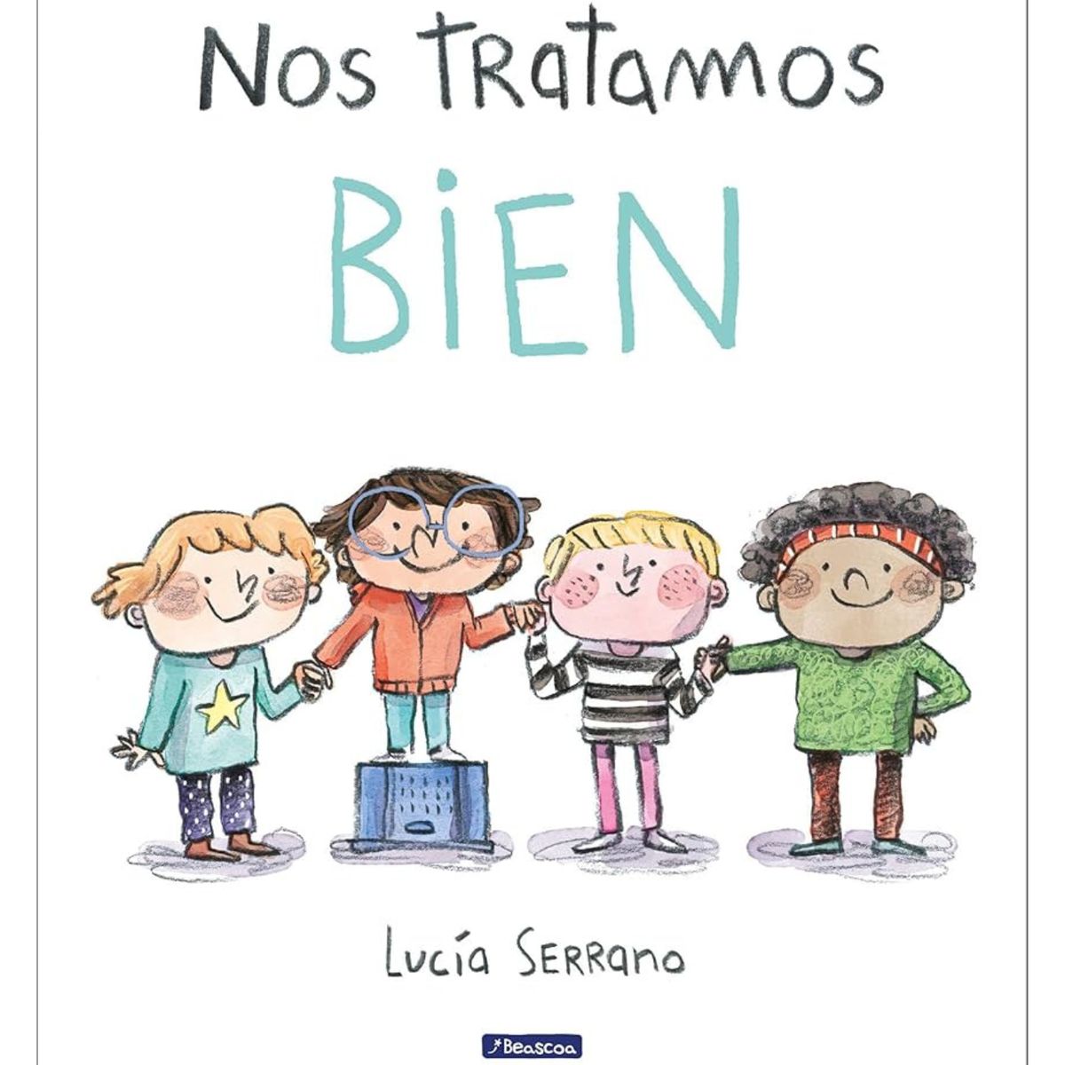 BEASCOA - Nos tratamos bien Un cuento sobre el respeto Lucía Serrano